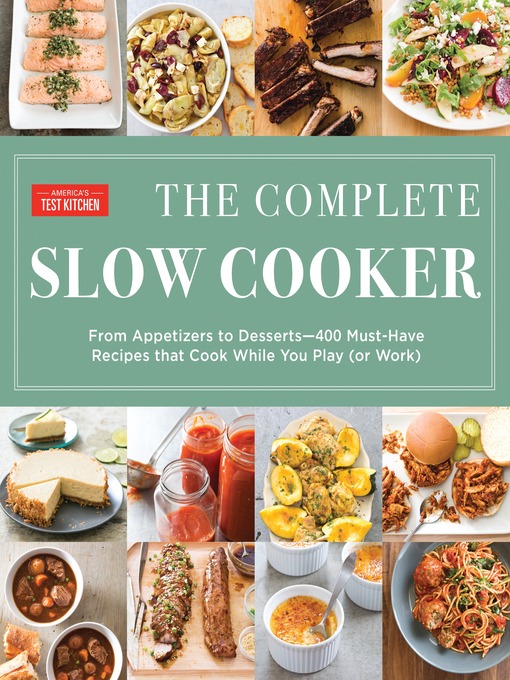 Title details for The Complete Slow Cooker by America's Test Kitchen - Available